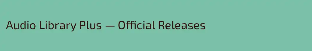 Audio Library Plus — Official Releases